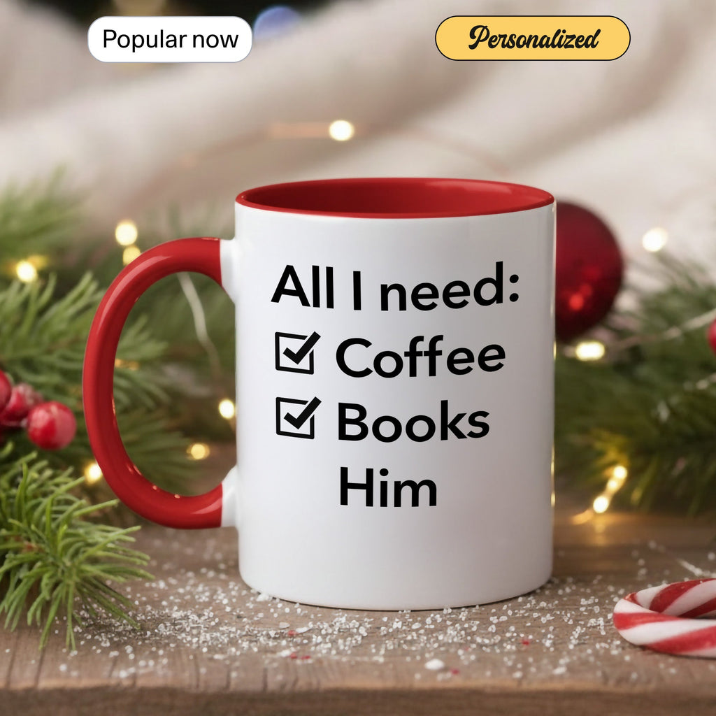 All I Need Coffee Books Him Mug – Romantic Book Lover Gift – Girlfriend Coffee Cup – 11oz 15oz Ringer Mug |Mug 144